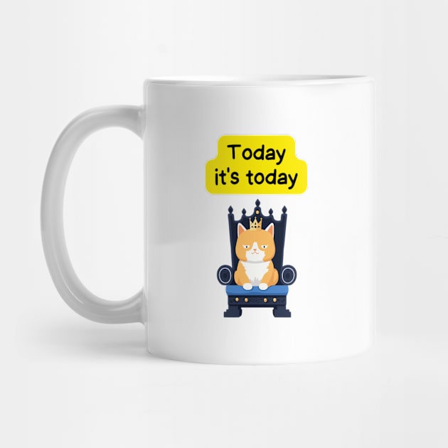 Cute Affirmation Cat - Today it's today | Cat Meme | Cat Lover Gift | Law of Attraction | Positive Affirmation | Cat Love by JGodvliet